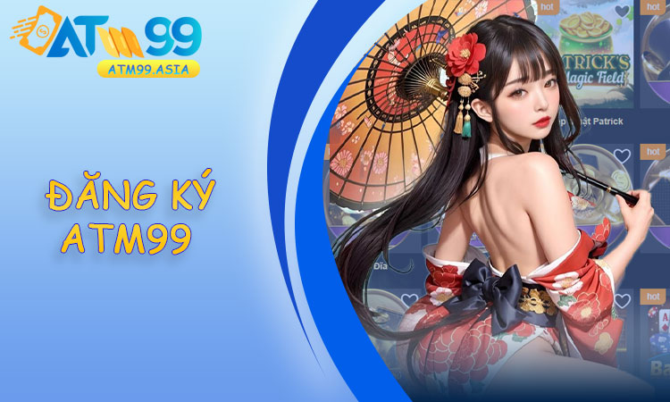 Đăng ký ATM99