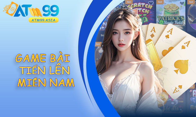 Game bài Tiến Lên Miền Nam