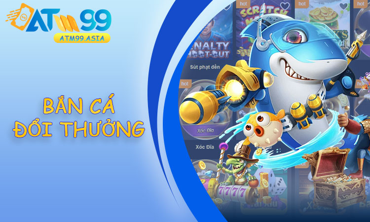 Bắn cá đổi thưởng