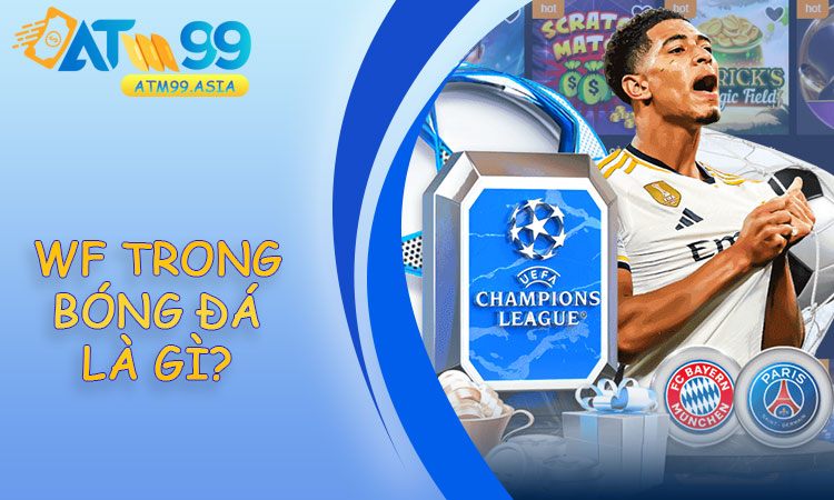 WF Trong Bóng Đá Là Gì